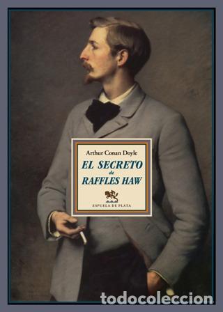 Libros: CONAN DOYLE, Arthur.- - El secreto de Raffles Haw. Novela. - Foto 1