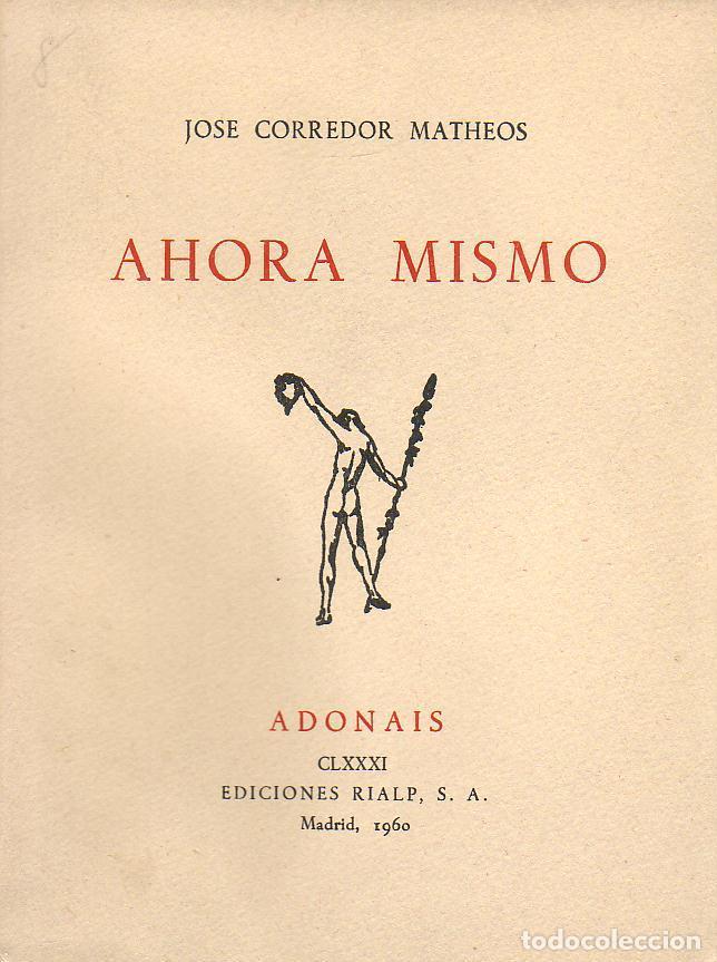 Libros: CORREDOR MATHEOS, Jos&eacute;.- - Ahora mismo. - Foto 1