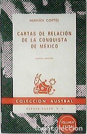 Libros: CORTES, Hern&aacute;n.- - Cartas de relaci&oacute;n de la conquista de M&eacute;xico. - Foto 1