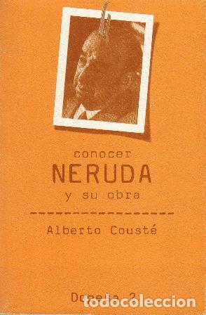 Libros: COUST&Eacute;, Alberto.- - Conocer a Neruda y su obra. - Foto 1