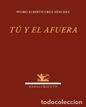Libros: CRUZ S&Aacute;NCHEZ, Pedro Alberto.- - T&uacute; y el afuera. - Foto 1