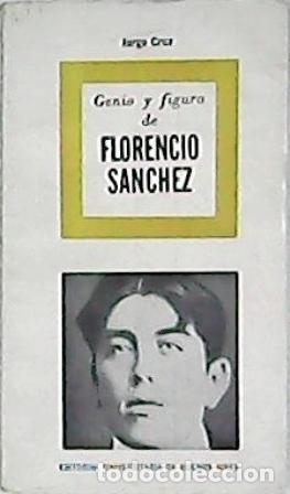 Libros: CRUZ, Jorge.- - Genio y figura de Florencio S&aacute;nchez. - Foto 1