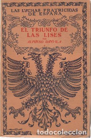 Libros: DANVILA, Alfonso.- - El triunfo de los lises. 2 tomos. - Foto 1