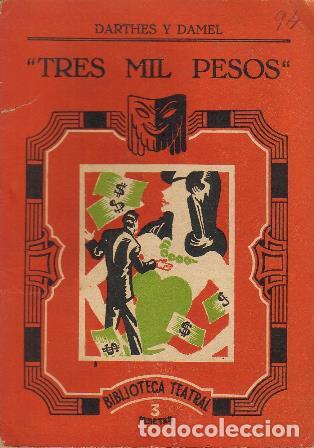 Libros: DARTHES y DANEL.- - Tres mil pesos. Comedia en tres actos.