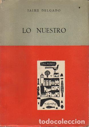 Libros: DELGADO, Jaime.- - Lo nuestro. Poes&iacute;a. - Foto 1