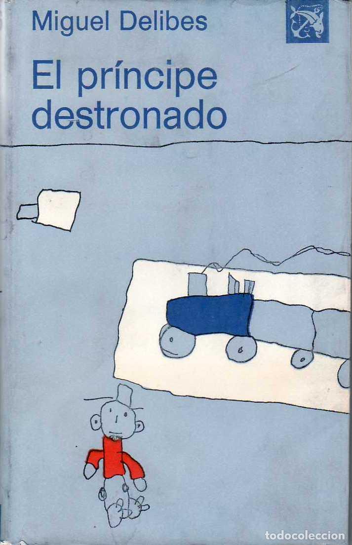Libros: DELIBES, Miguel.- - El pr&iacute;ncipe destronado. Novela. - Foto 1