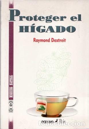 Libros: DEXTREIT, Raymond.- - Proteger el h&iacute;gado. - Foto 1
