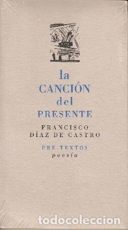 Libros: DIAZ DE CASTRO, Francisco.- - La canci&oacute;n del presente. - Foto 1