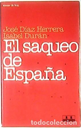 Libros: D&Iacute;AZ HERRERA, Jos&eacute; e Isabel DUR&Aacute;N.- - El saqueo de Espa&ntilde;a. - Foto 1