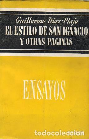 Libros: D&Iacute;AZ PLAJA, Guillermo.- - El estilo de San Ignacio y otras p&aacute;ginas. - Foto 1