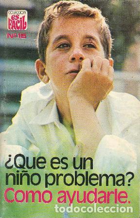 Libros: DIAZ TEJERINA, Sof&iacute;a.- - &iquest;Qu&eacute; es un ni&ntilde;o problema? C&oacute;mo ayudarle. - Foto 1