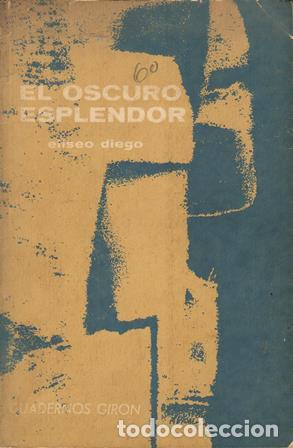 Libros: DIEGO, Eliseo.- - El oscuro esplendor. - Foto 1