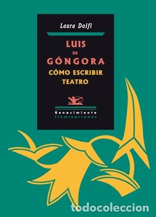 Libros: DOLFI, Laura.- - Luis de G&oacute;ngora. C&oacute;mo escribir teatro. - Foto 1