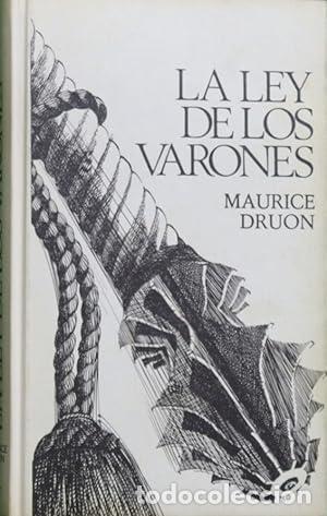 Libros: DRUON, Maurice.- - La Ley de los Varones. Novela hist&oacute;rica. - Foto 1