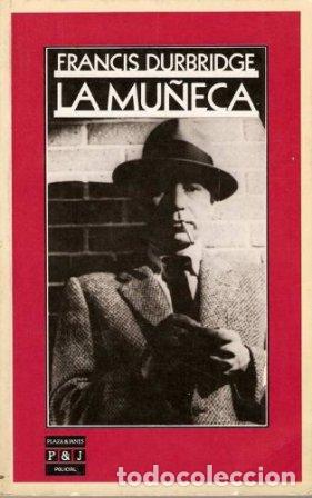 Libros: DURBRIDGE, Francis.- - La mu&ntilde;eca. Novela polic&iacute;aca. - Foto 1