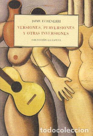 Libros: ECHEVERRI, Jaime.- - Versiones, perversiones y otras inversiones. - Foto 1