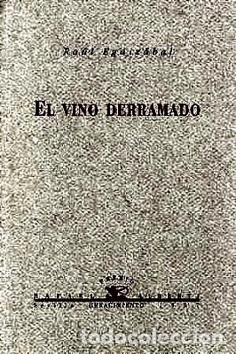 Libros: EGUIZABAL, Ra&uacute;l.- - El vino derramado. Poes&iacute;a. - Foto 1