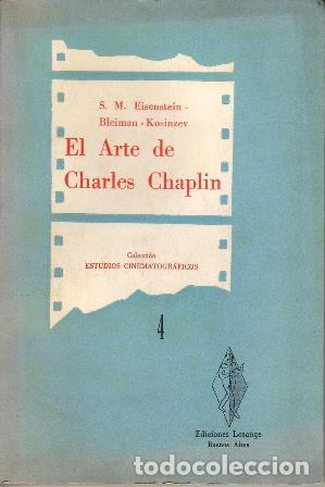 Libros: EISENSTEIN, BLEIMAN y KOSINEV.- - El arte de Charles Chaplin. - Foto 1