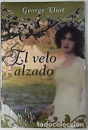 Libros: ELIOT, George.- - El velo alzado. Novela. - Foto 1