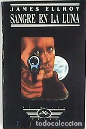 Libros: ELLROY, James.- - Sangre en la luna. - Foto 1