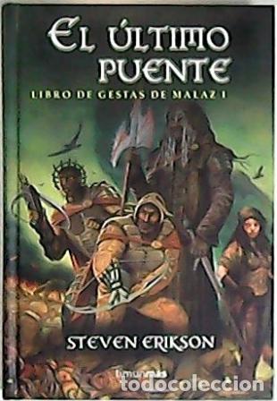 Libros: ERIKSON, Steven.- - El &uacute;ltimo puente. Libro de gestas de Malaz 1. - Foto 1