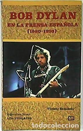 Libros: ESCUDERO, Vicente.- - Bob Dylan en la prensa espa&ntilde;ola (1980-1983).