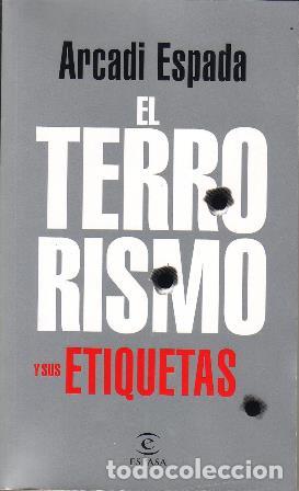 Libros: ESPADA, Arcadi.- - El terrorismo y sus etiquetas. - Foto 1