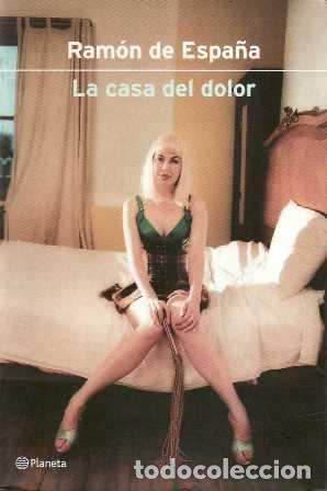 Libros: ESPA&Ntilde;A, Ram&oacute;n de.- - La casa del dolor. Novela. - Foto 1
