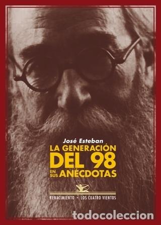 Libros: ESTEBAN, Jos&eacute;.- - La generaci&oacute;n del 98 en sus an&eacute;cdotas. - Foto 1