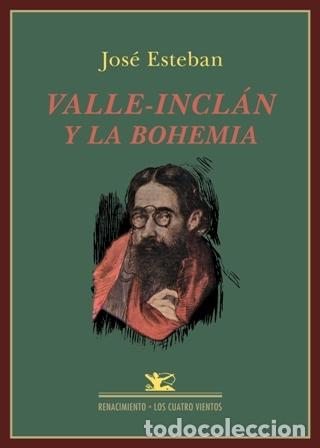 Libros: ESTEB&Aacute;N, Jos&eacute;.- - Valle-Incl&aacute;n y la bohemia. - Foto 1