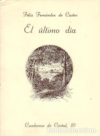 Libros: FERN&Aacute;NDEZ DE CASTRO, F&eacute;lix.- - El &uacute;ltimo d&iacute;a. - Foto 1