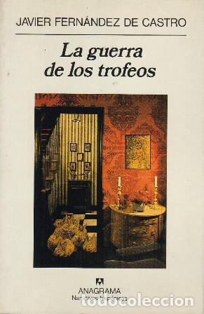 Libros: FERN&Aacute;NDEZ DE CASTRO, Javier.- - La guerra de los trofeos. - Foto 1