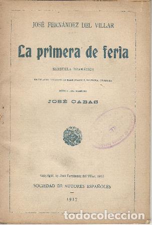 Libros: FERNANDEZ DEL VILLAR, Jos&eacute;.- - La primera de feria (zaruela dram&aacute;tica en un acto). - Foto 1