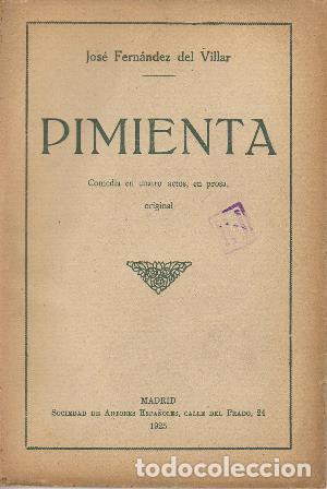 Libros: FERNANDEZ DEL VILLAR, Jos&eacute;.- - Pimienta (comedia en cuatro actos, en prosa). - Foto 1