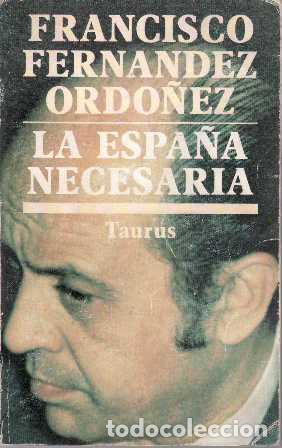 Libri di seconda mano: FERNANDEZ ORDO&Ntilde;EZ, Francisco.- - La Espa&ntilde;a necesaria. Ensayo pol&iacute;tico.