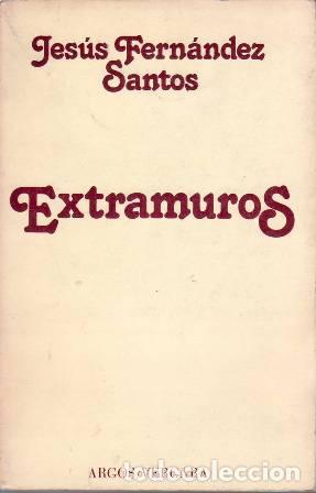 Libros: FERNANDEZ SANTOS, Jes&uacute;s.- - Extramuros. Novela. - Foto 1