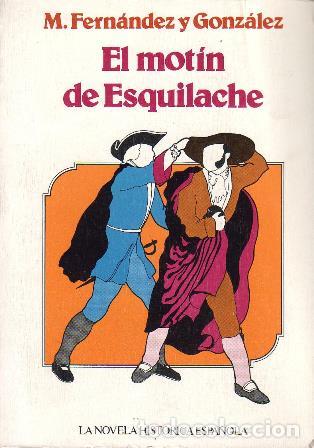 Libros: FERNANDEZ Y GONZALEZ, M.- - El Mot&iacute;n de Esquilache. Novela. - Foto 1
