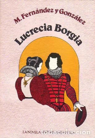 Libros: FERNANDEZ Y GONZALEZ, M.- - Lucrecia Borgia. Novela. - Foto 1