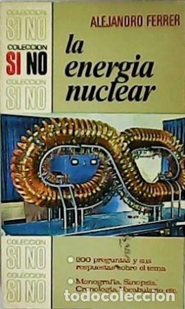 Libros: FERRER, Alejandro.- - La energ&iacute;a nuclear. - Foto 1