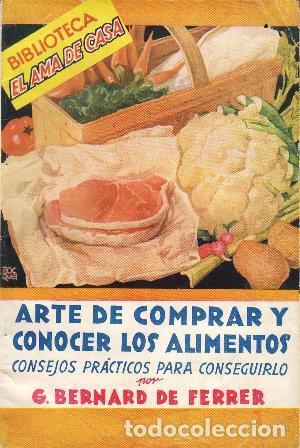 Libros: FERRER, G. Bernard de.- - Arte de comprar y conocer los alimentos. - Foto 1