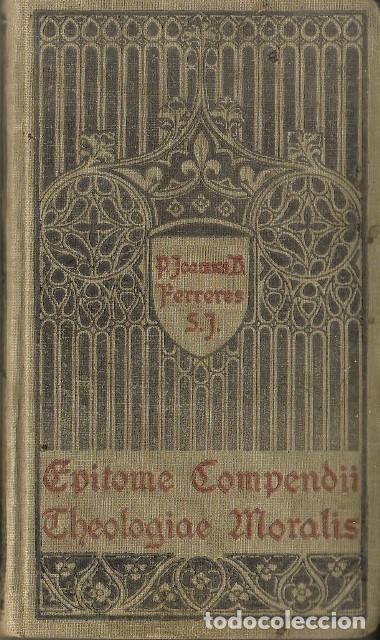 Libros: FERRERES, Juan B.- - Ep&iacute;tome compendii theologiae moralis. - Foto 1