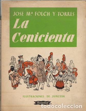 Libros: FOLCH Y TORRES, Jos&eacute; Mar&iacute;a.- - La cenicienta. Ilustr. de Junceda. - Foto 1