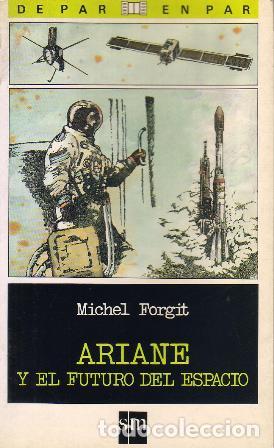 Libros: FORGIT, Michel.- - Ariane y el futuro del espacio. Traducci&oacute;n de Luis Prensa. - Foto 1