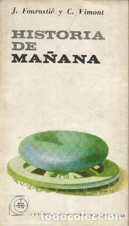 Libros: FOURASTIE, Jean y Claude VIMONT.- - Historia de ma&ntilde;ana. - Foto 1