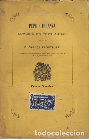 Libros: FRONTAURA, Carlos.- - Pepe Carranza (comedia en tres actos). - Foto 1