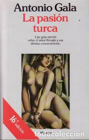 Libros: GALA, Antonio.- - La pasi&oacute;n turca. Novela. - Foto 1