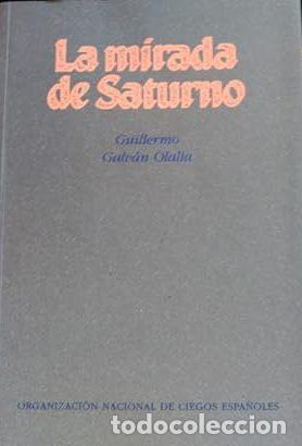 Libros: GALVAN OLALLA, Guillermo.- - La mirada de Saturno. Novela. - Foto 1