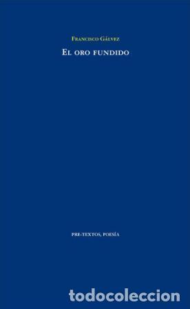 Libros: G&Aacute;LVEZ, Francisco.- - El oro fundido. Poes&iacute;a. - Foto 1