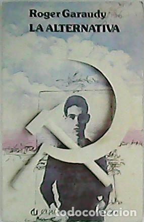 Libros: GARAUDY, Roger.- - La alternativa. - Foto 1