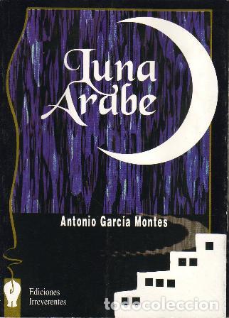 Libros: GARC&Iacute;A MONTES, Antonio.- - Luna &aacute;rabe. - Foto 1